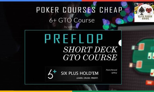 SIX PLUS HOLDEM SHORTDECK GTO PREFLOP VIDEO COURSE by Pierre Renard Cheap