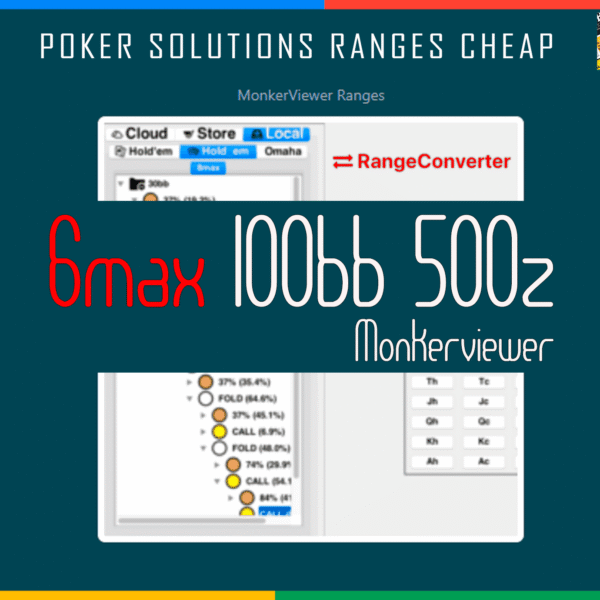 RANGECONVERTER SOLVED RANGES FOR 6-MAX 100BB 500Z, as MonkerViewer Ranges Cheap