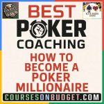 BEST POKER COACHING HOW TO BECOME A POKER MILLIONAIRE +