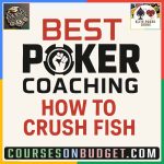 BEST POKER COACHING HOW TO CRUSH FISH