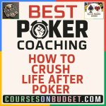 BEST POKER COACHING HOW TO CRUSH LIFE AFTER POKER