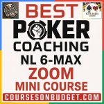 BEST POKER COACHING NL 6-MAX ZOOM MINI COURSE