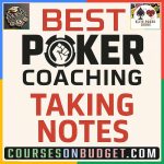BEST POKER COACHING TAKING NOTES