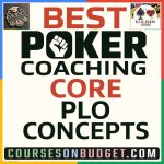 BEST POKER COACHING CORE PLO CONCEPTS