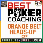 Best Poker Coaching Orange BELT HEADS-UP CFP