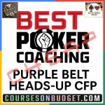 Best Poker Coaching PURPLE BELT HEADS-UP CFP
