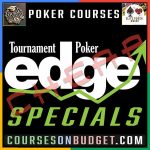 TOURNAMENT POKER EDGE SPECIALS