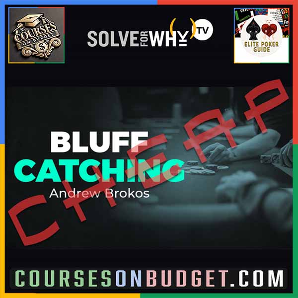 SOLVE FOR WHY BLUFF CATCHING with Andrew Brokos (2023)