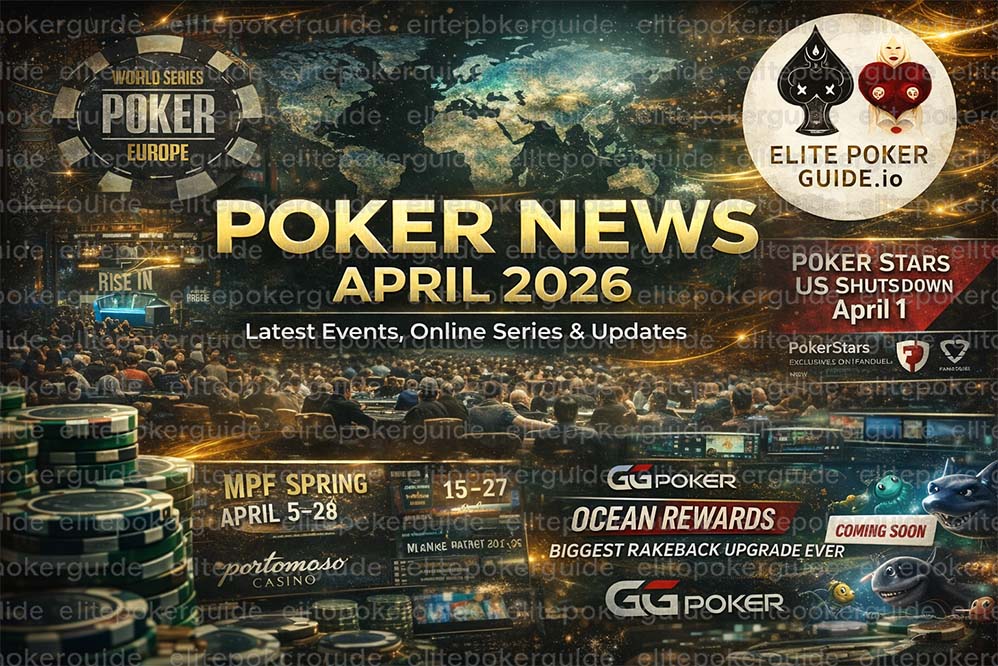 Poker News April 2026 v4 TOP | ElitePokerGuide.io