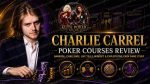 Charlie Carrel poker courses review covering Bankroll Challenge, Live Tells, Cash Game Masterclass, Poker Immersion and Spiritual Masterclass
