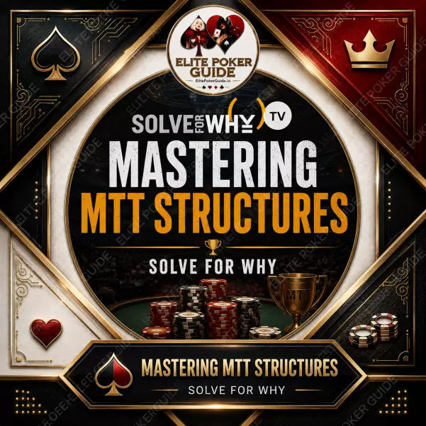 SOLVE FOR WHY mastering mtt structures Solve For Why: Mastering MTT Structures - Matt Hunt poker course