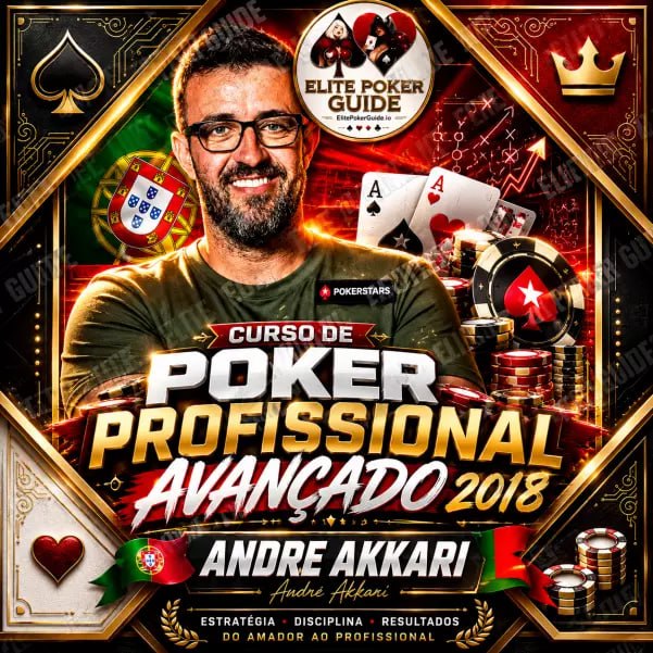 ANDRÉ AKKARI — CURSO DE POKER PROFISSIONAL AVANÇADO 2018 Curso André Akkari Profissional Avançado 2018