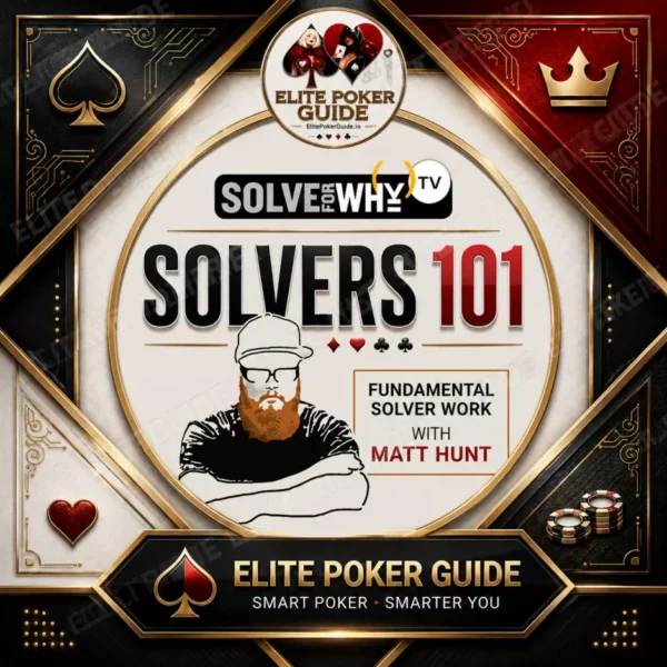 Solve For Why: Solvers 101 - Matt Hunt poker course
