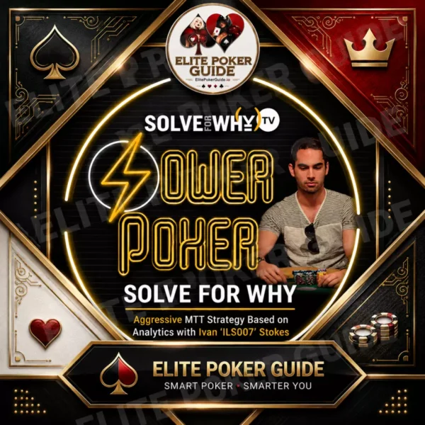 SOLVE FOR WHY power poker Solve For Why: Power Poker - Ivan 'ILS007' Stokes poker course