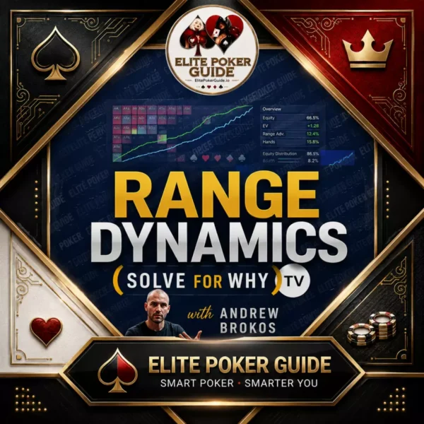 Solve For Why: Range Dynamics - Andrew Brokos poker course