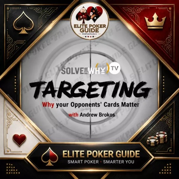 Solve For Why: Targeting - Andrew Brokos poker course