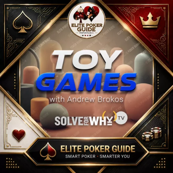 Solve For Why: Toy Games - Andrew Brokos poker course