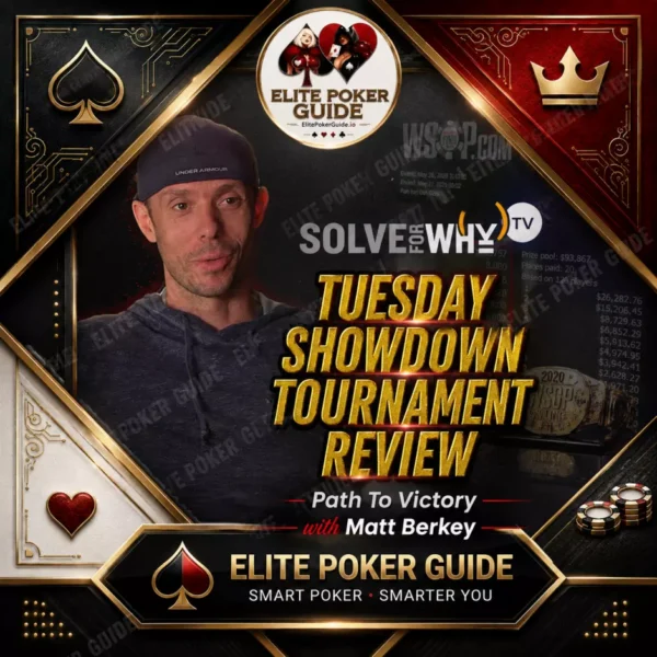Solve For Why: Tuesday Showdown Tournament Review - Matt Berkey poker course