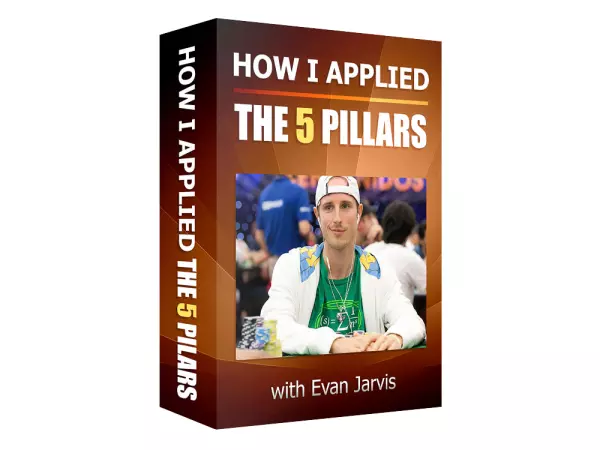 PokerCoaching How I Applied the 5 Pillars with Evan Jarvis — 19-module MTT system