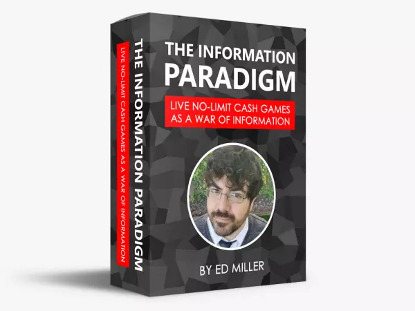 PokerCoaching The Information Paradigm by Ed Miller — advanced NLH strategy webinar