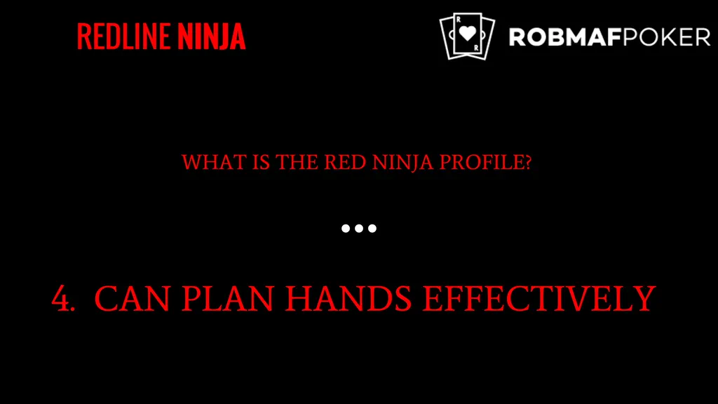 Slide from the Red Ninja Profile lesson: can plan hands effectively